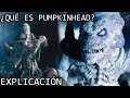 ¿Qué es Pumpkinhead? EXPLICACIÓN | Pumpkinhead (El Demonio de la Venganza) y su Origen EXPLICADO