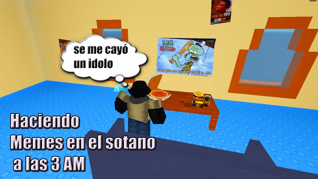HACIENDO MEMES EN TU SÓTANO MOMENTOS DIVERTIDOS (ROBLOX)