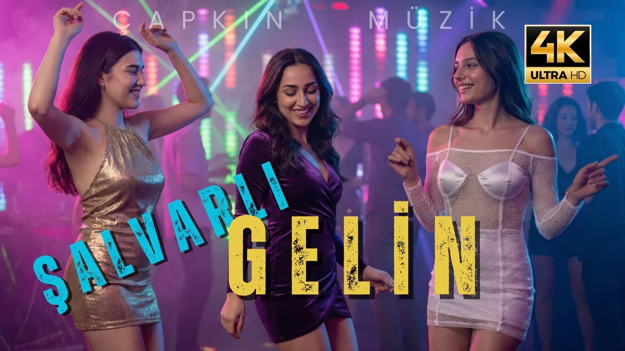 Şalvarlı Gelin - Çapkın Müzik - Gölbaşına vardım - Edalı Gelin