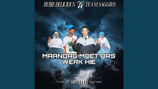 Maandag moet ors werk hie