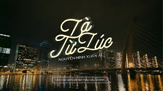 LÀ TỪ LÚC (since) - Nguyễn Minh Xuân Ái | 1 Hour Version | Là từ lúc anh cất lên mấy câu vô tình ...