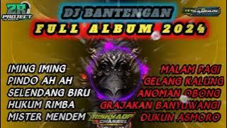 DJ BANTENGAN FULL ALBUM 2024_IMING IMING_PINDO AH AH
