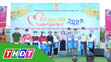 Chương trình "Tết sum vầy - Xuân gắn kết" tại KCN Sông Hậu | THDT