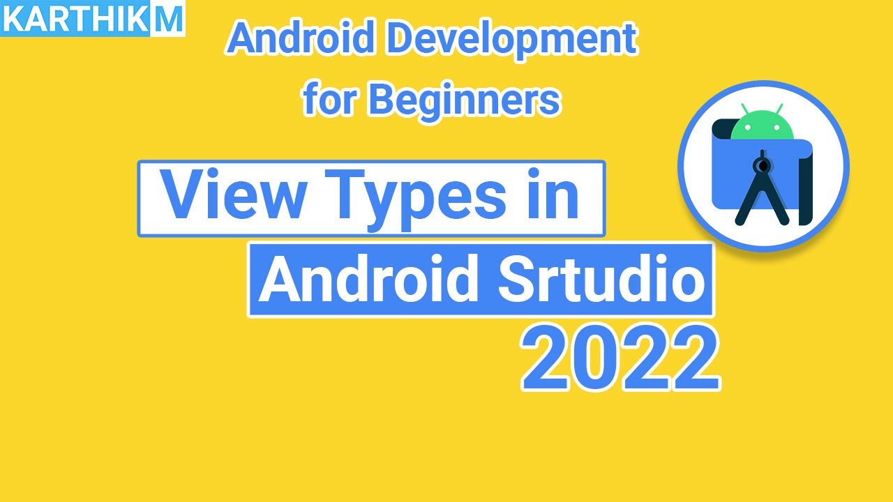 Types of Views In Android - Android Development for Beginners - Karthik ...