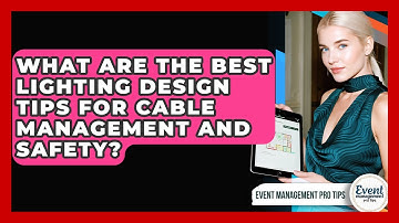 What Are The Best Lighting Design Tips For Cable Management And Safety? - Event Management Pro Tips