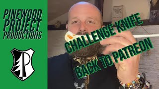 Challenge knife? Back to Patreon