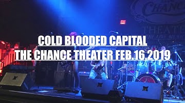 COLD BLOODED CAPITAL THE CHANCE THEATER FEB.16,2019