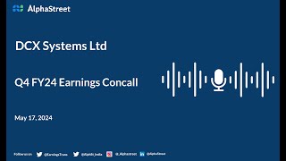 DCX Systems Ltd Q4 FY2023-24 Earnings Conference Call