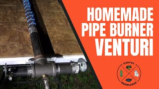 Pipe Burner Venturi | Useful Knowledge