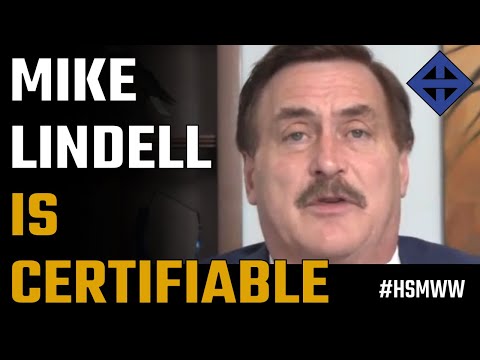 Mike Lindell is certifiable
