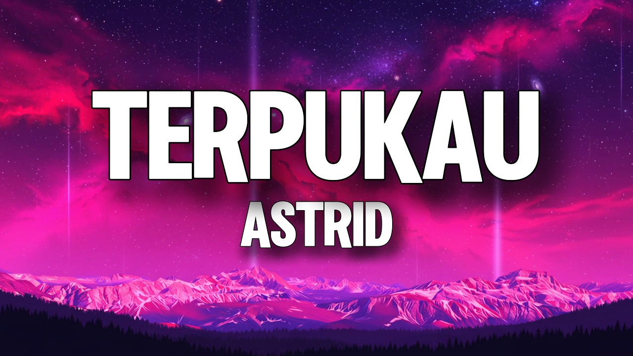 Astrid - Terpukau (Lyrics)