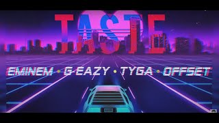 Taste Remix   Eminem, Offset, Tyga, G Eazy [Remix]