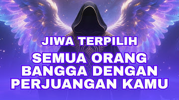 Jiwa Terpilih ✨ Orang Sekitar Bangga dengan Keberanian dan Perjuanganmu