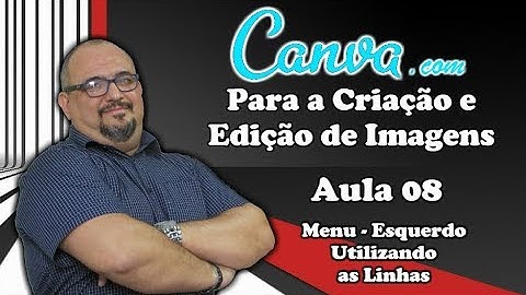 TUTORIAL CANVA - AULA 08 - MENU ESQ. - ELEMENTOS - LINHAS