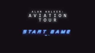 Alan Walker Aviation Tour - Start Game