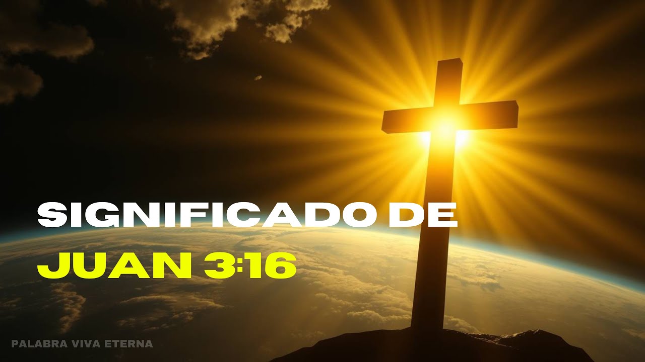 JUAN 3:16 EXPLICADO · EL VERDADERO SIGNIFICADO · EL AMOR DE DIOS ✨❤️📖