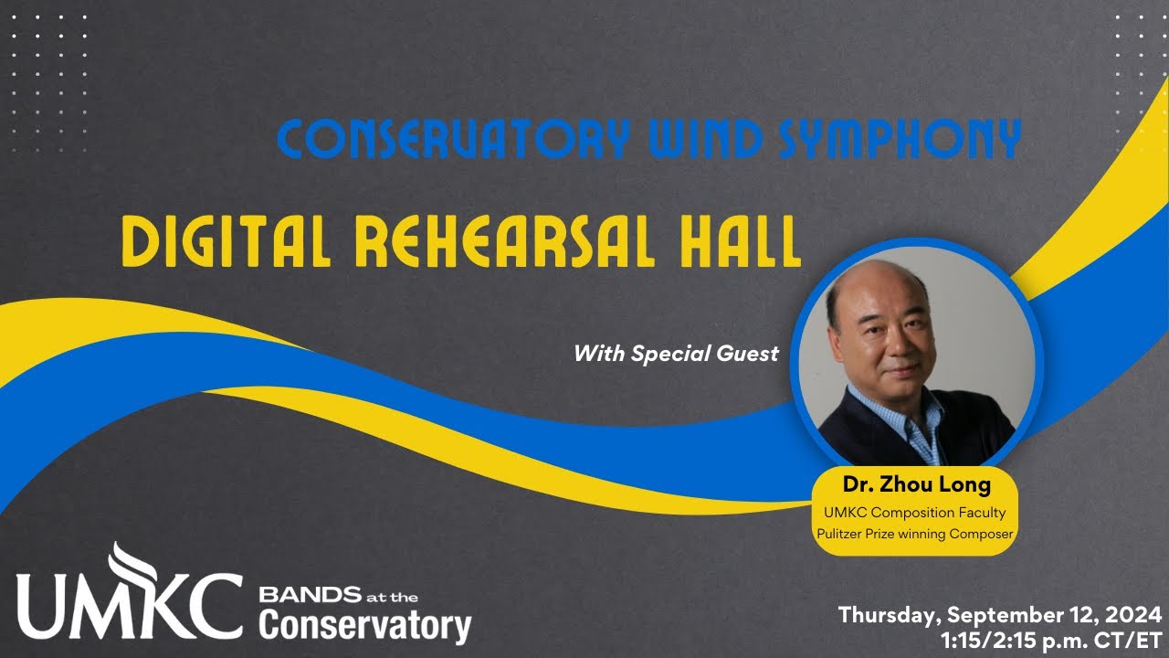 Digital Rehearsal Hall With Zhou Long UMKC Conservatory Wind Symphony digital-rehearsal-hall-with-zhou-long-umkc-conservatory-wind-symphony