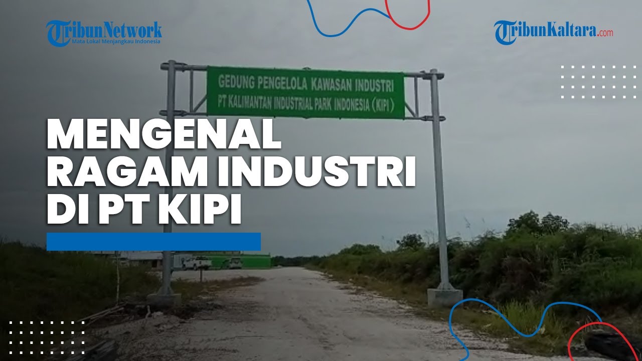 Mengenal Ragam Industri di PT KIPI