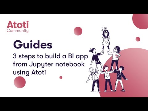 3 steps to build a BI application from Jupyter Notebook using atoti