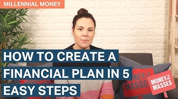 How to create a financial plan in 5 easy steps | Millennial Money