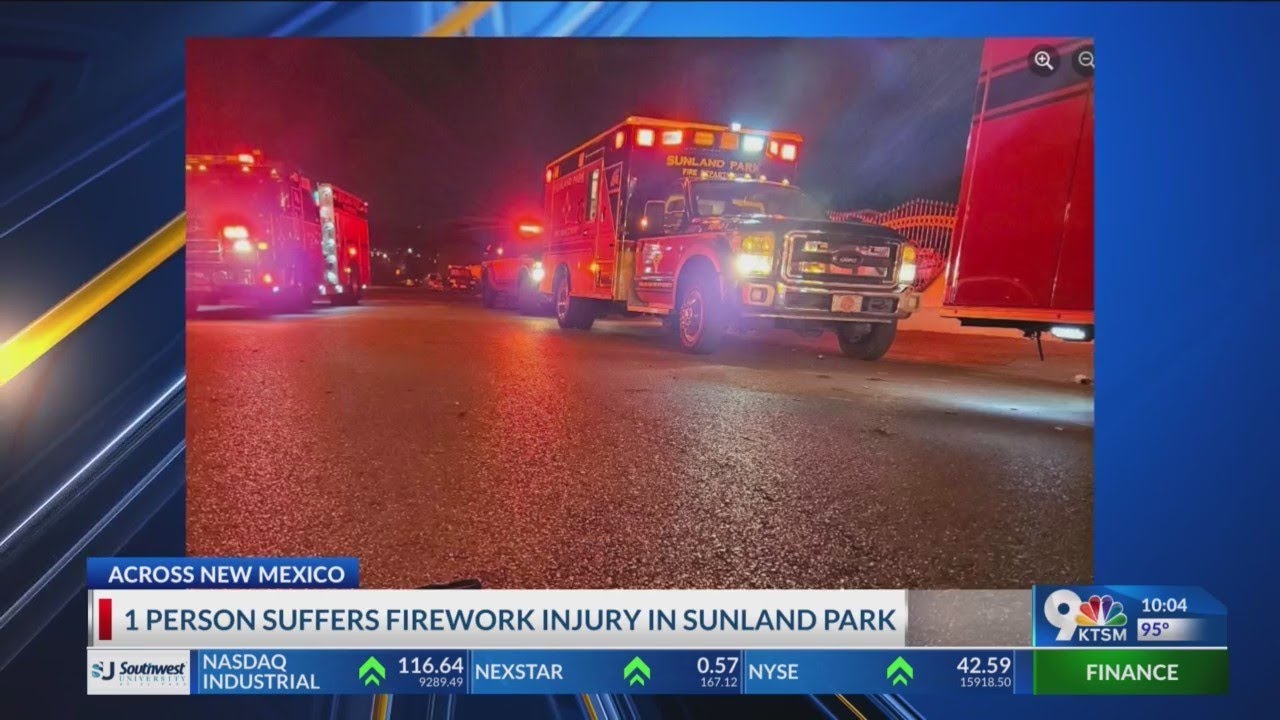 1 person seriously injured after ‘firework accident’ in Sunland Park ...