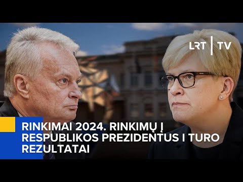 Rinkimų į Respublikos Prezidentus I turo rezultatai | 2024-05-13 @LRTinklas