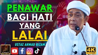 Ustaz Ahmad Rizam - PENAWAR BAGI HATI YANG LALAI