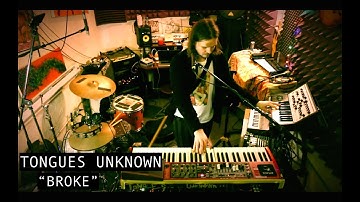 Tongues Unknown - "Broke"