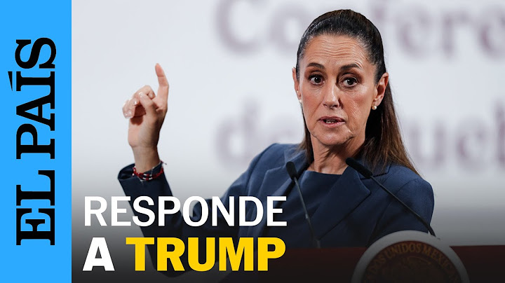 CLAUDIA SHEINBAUM y DONALD TRUMP se enzarzan por el crimen organizado | EL PAÍS