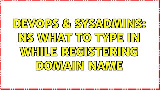 DevOps & SysAdmins: NS what to type in while registering domain name (2 Solutions!!) Wealth