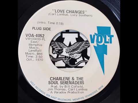 LOVE CHANGES - CHARLENE AND THE SOUL SERENADERS
