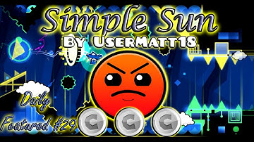 Geometry Dash [2.1] - Simple Sun by UserMatt18 - DAILY FEATURED #29