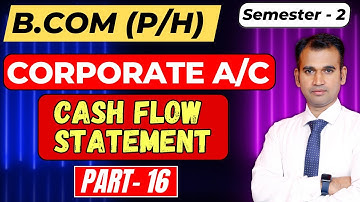 corporate a/c for bcom class / cash flow statement / part 16 / du / sol / sol b.com class / nep