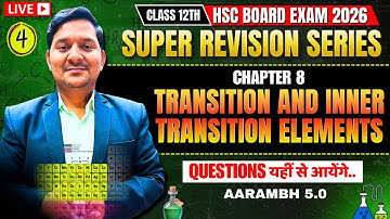 8 TRANSITION AND INNER TRANSITION ELEMENTS - L - 4 | FOR HSC BOARD | SUPER REVISION | BY SOVIND SIR