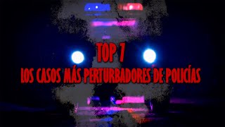 Top 7 Las Historias Y Casos Más Perturbadores De Policías