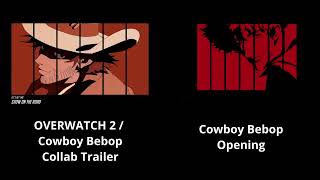 Overwatch 2 x Cowboy Bebop Collab Trailer vs Original Cowboy Bebop opening