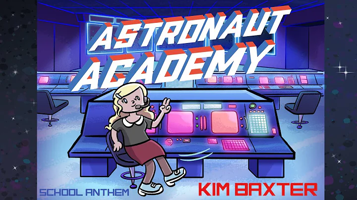 Astronaut Academy "School Anthem" by Kim Baxter