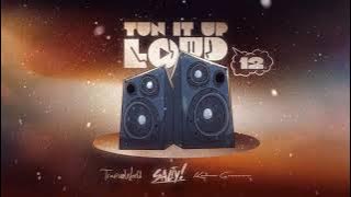 TUN IT UP LOUD 12 (EXPLICIT) - Salty & Travis World | Mixtape