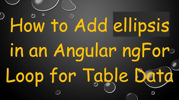 How to Add ellipsis in an Angular ngFor Loop for Table Data