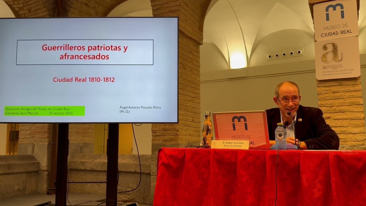 Conferencia Ángel A. Pozuelo Reina "Guerrilleros patriotas y afrancesados. Ciudad Real 1810-1812"
