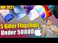 TOP 5 KILLER FLAGSHIP UNDER 50000 | Jan 2021 | BEST FLAGSHIP PHONES UNDER 50K | Phones under 50000🔥🔥