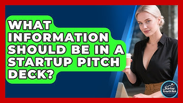 What Information Should Be In A Startup Pitch Deck? - The Startup Growth Hub