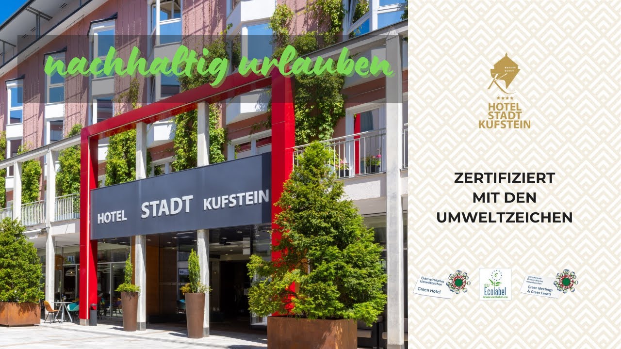 Nachhaltig urlauben im Hotel Stadt Kufstein – zertifiziertes Green Hotel mit EU-Ecolabel