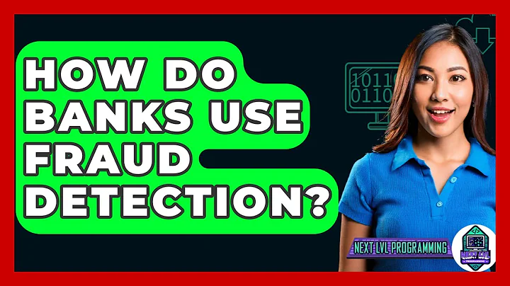 How Do Banks Use Fraud Detection? - Next LVL Programming