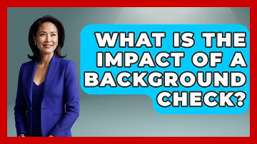 What Is The Impact Of A Background Check? - Jail & Prison Insider