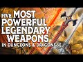 The Five Most Powerful Legendary Weapons in Dungeons and Dragons 5e