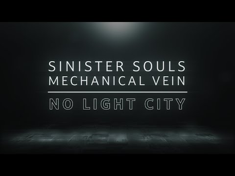 Sinister Souls x Mechanical Vein - 'No Light City' - Lyric Video