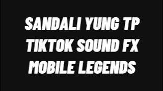 Sandali yung TP | Mobile Legends Tiktok Sound Effects