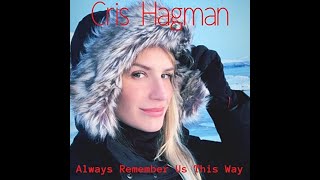 Cris Hagman, Always Remember Us This Way