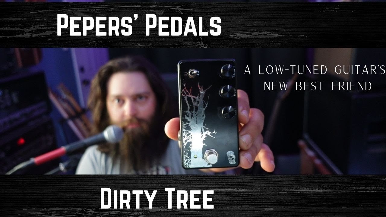 Pepers' Pedals Dirty Tree, The best boost for 7&8 string guitars! YouTube